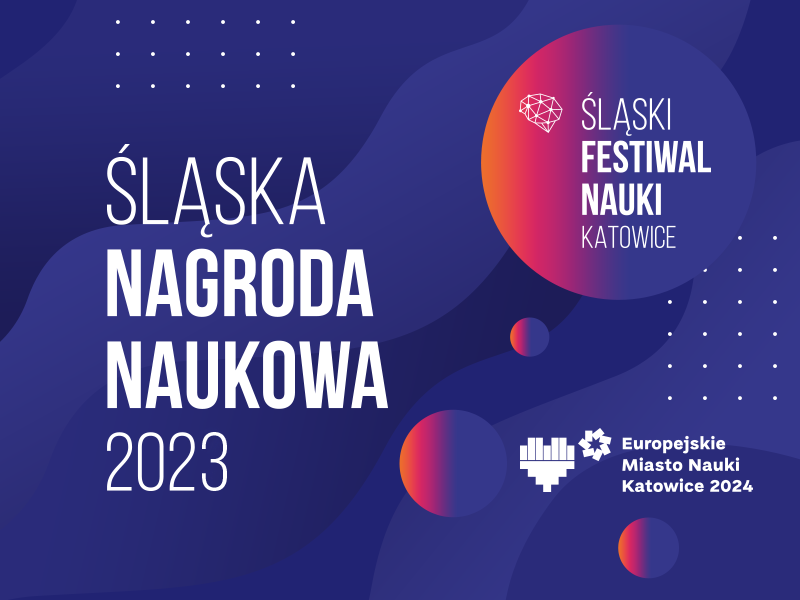 Grafika z napisem Śląska Nagroda Naukowa 2023, logo Śląskiego Festiwalu Nauki i Europejskiego Miasta Nauki 2024