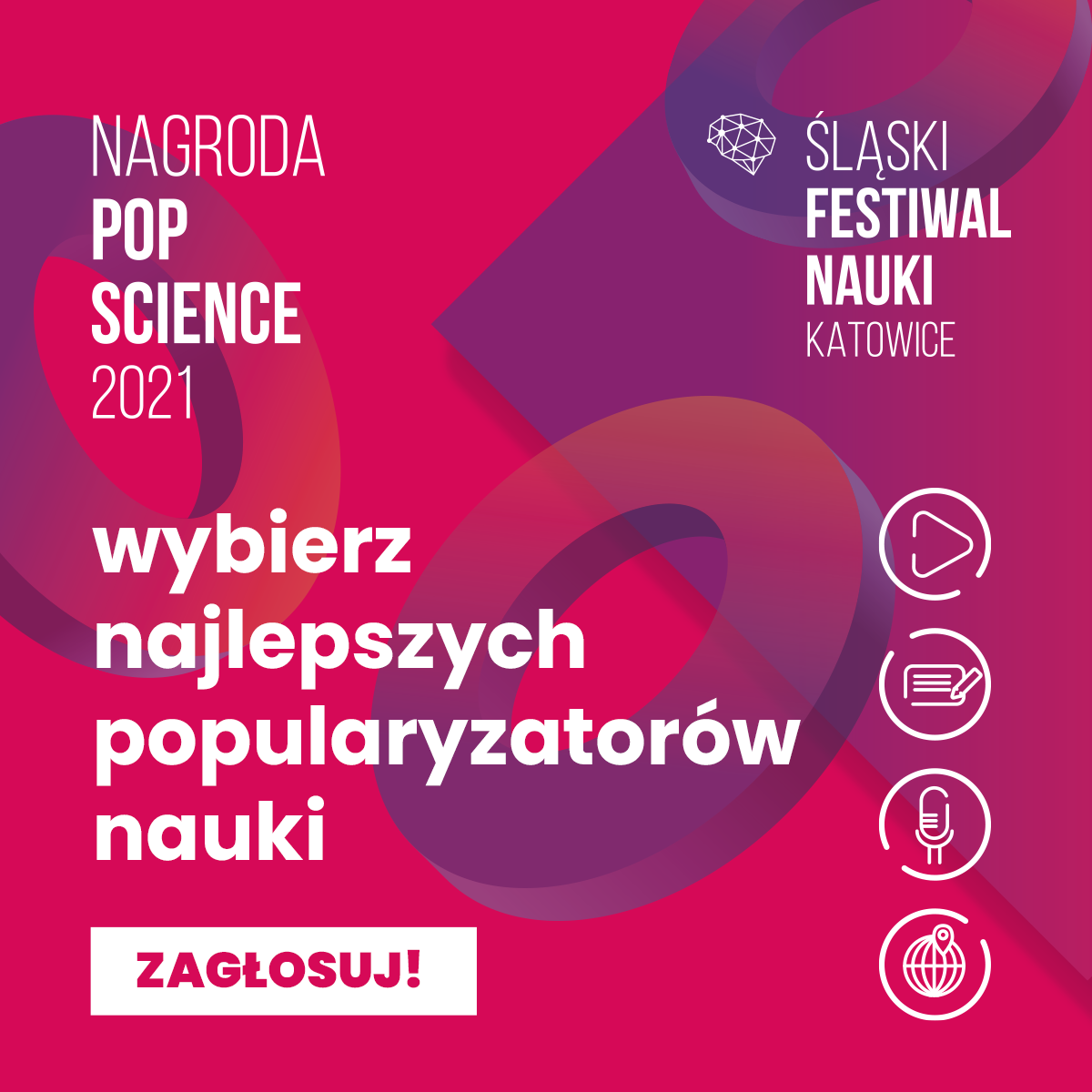 Grafika w odcieniach czerwonego, różowego i fioletowego. Po lewej stronie napisy: Nagroda POP Science 2021, Wybierz najlepszych popularyzatorów nauki oraz Zagłosuj!, po prawej stronie napisy Śląski Festiwal Nauki KATOWICE oraz piktogramy kategorii